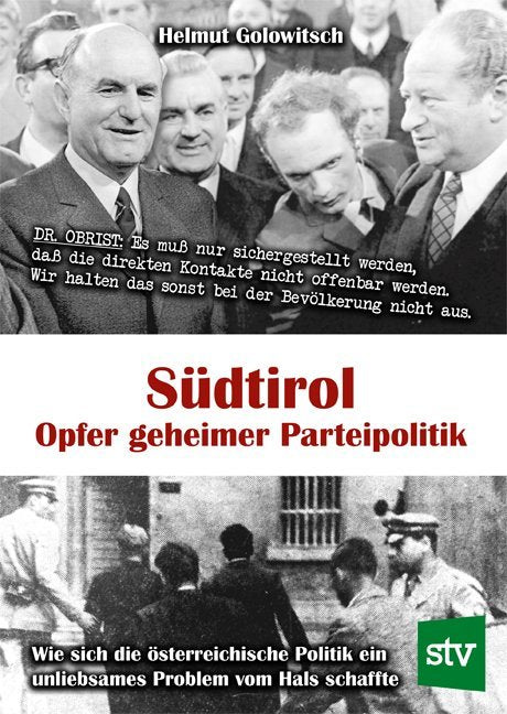 Südtirol - Opfer geheimer Parteipolitik (Helmut Golowitsch)