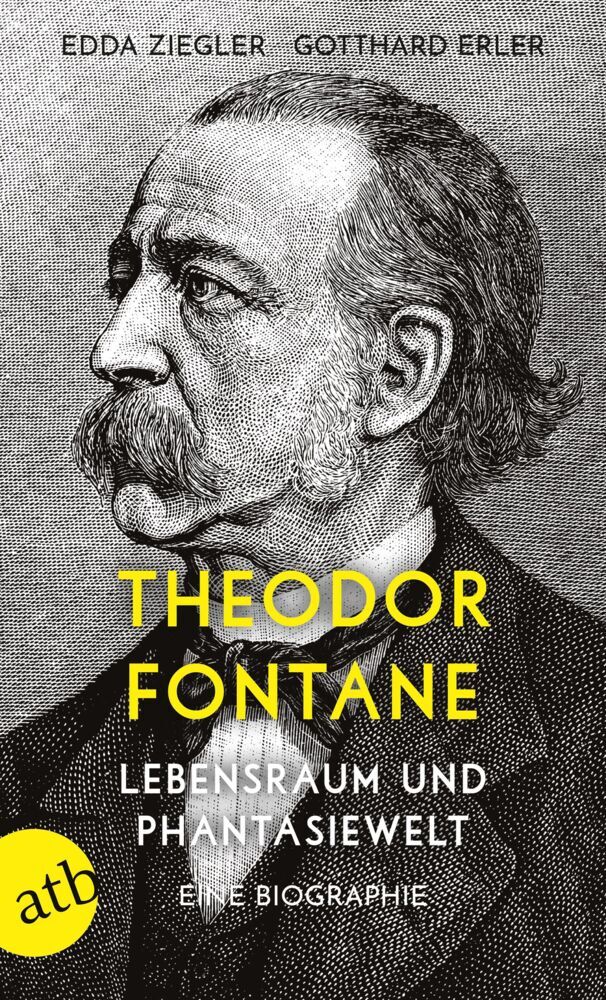 Theodor Fontane. Lebensraum und Phantasiewelt (Edda Ziegler)