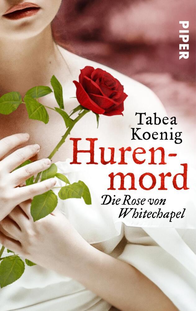 Hurenmord - Die Rose von Whitechapel (Tabea Koenig)