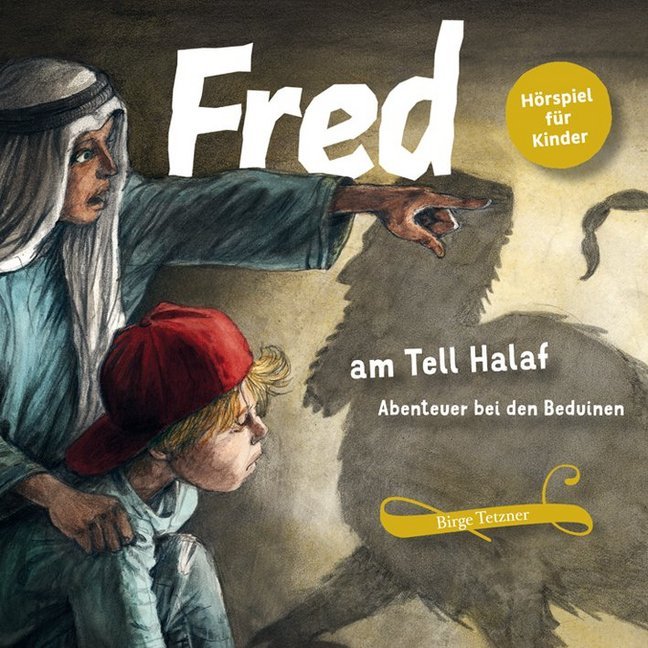 Fred am Tell Halaf, 1 Audio-CD (Birge Tetzner)