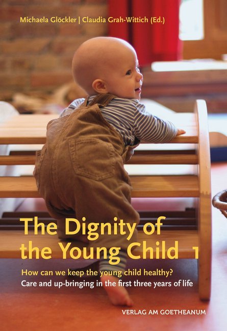 The Dignity of the Young Child.Vol.1 (Michaela Glöckler)