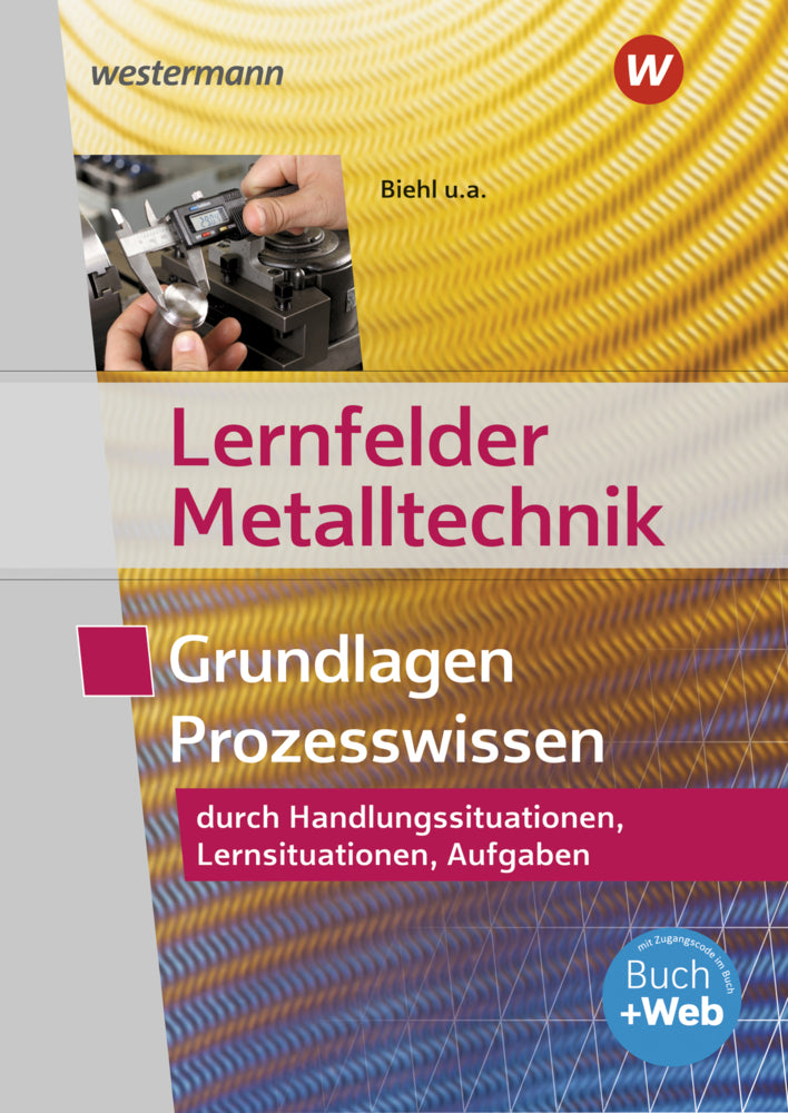Lernfelder Metalltechnik, Grundlagen Prozesswissen: Aufgabenband (Werner Schilke)