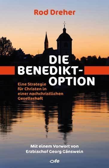 Die Benedikt-Option (Rod Dreher)
