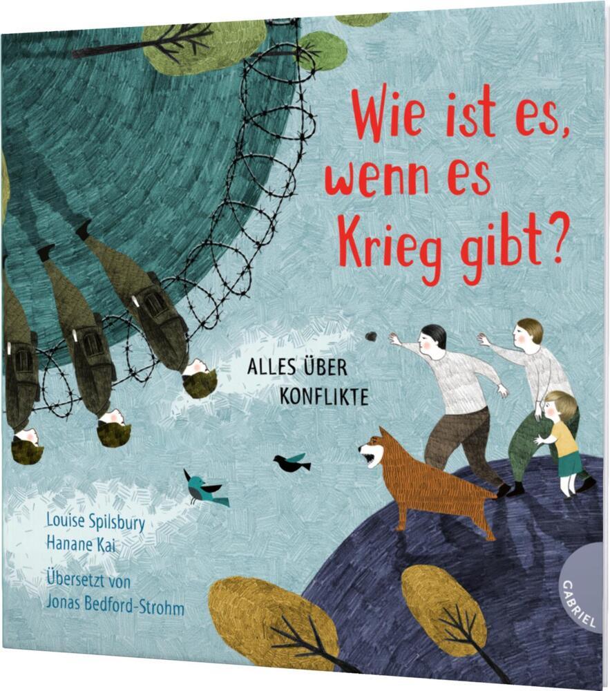 Weltkugel 3: Wie ist es, wenn es Krieg gibt? (Louise Spilsbury)