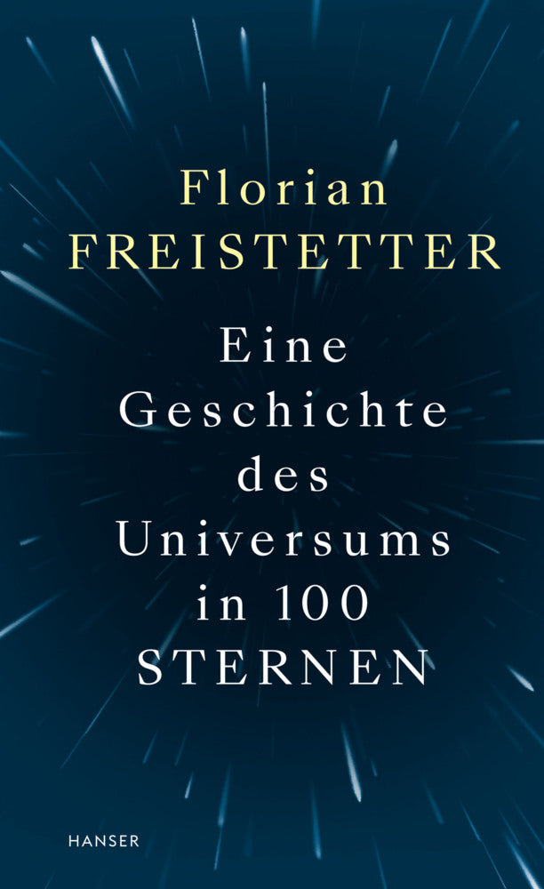 Eine Geschichte des Universums in 100 Sternen (Florian Freistetter)