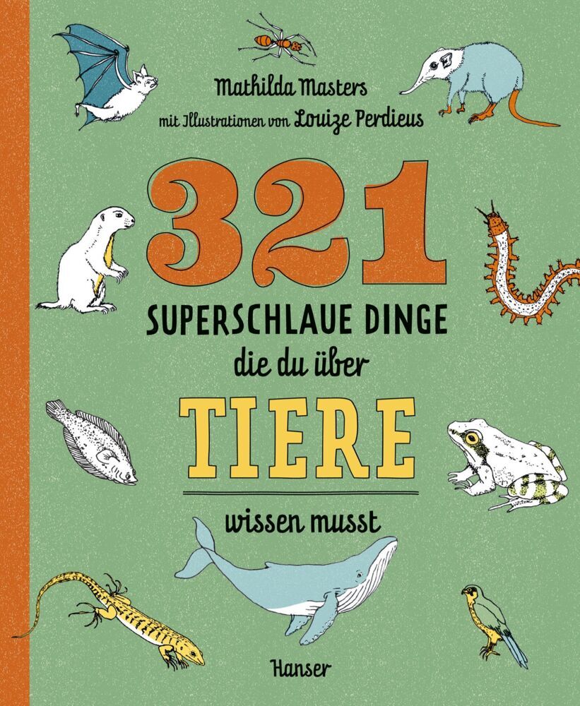 321 superschlaue Dinge, die du über Tiere wissen musst (Mathilda Masters)