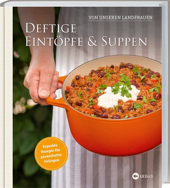 Deftige Eintöpfe & Suppen von unseren Landfrauen (Uplengener Landfrauen)