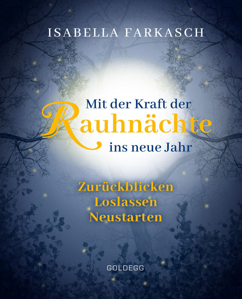 Mit der Kraft der Rauhnächte ins neue Jahr (Isabella Farkasch)