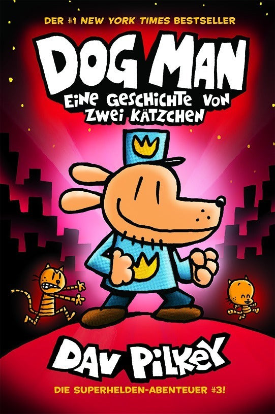 Dog Man - Eine Geschichte von zwei Kätzchen (Dav Pilkey)