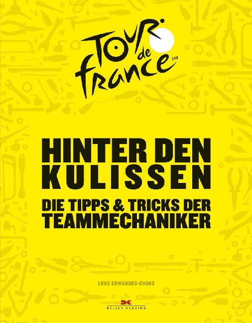 Tour de France - Hinter den Kulissen (Luke Edwardes-Evans)