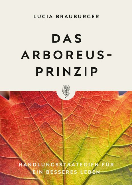 Das Arboreus-Prinzip (Lucia Brauburger)