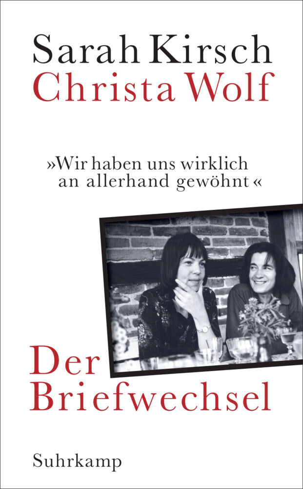»Wir haben uns wirklich an allerhand gewöhnt« (Sarah Kirsch)