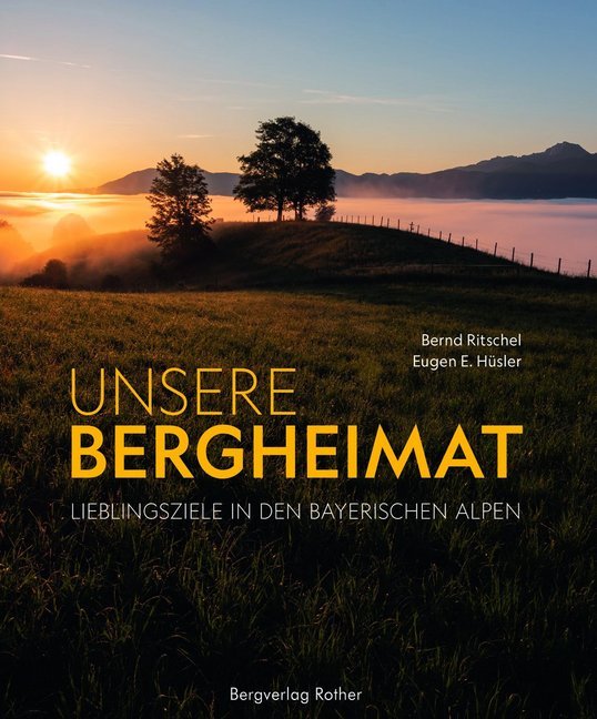 Unsere Bergheimat (Eugen E. Hüsler)
