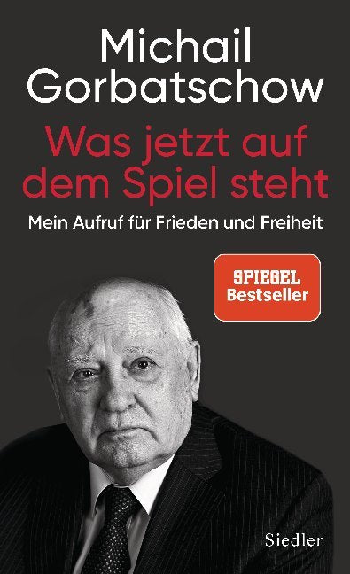 Was jetzt auf dem Spiel steht (Michail Gorbatschow)