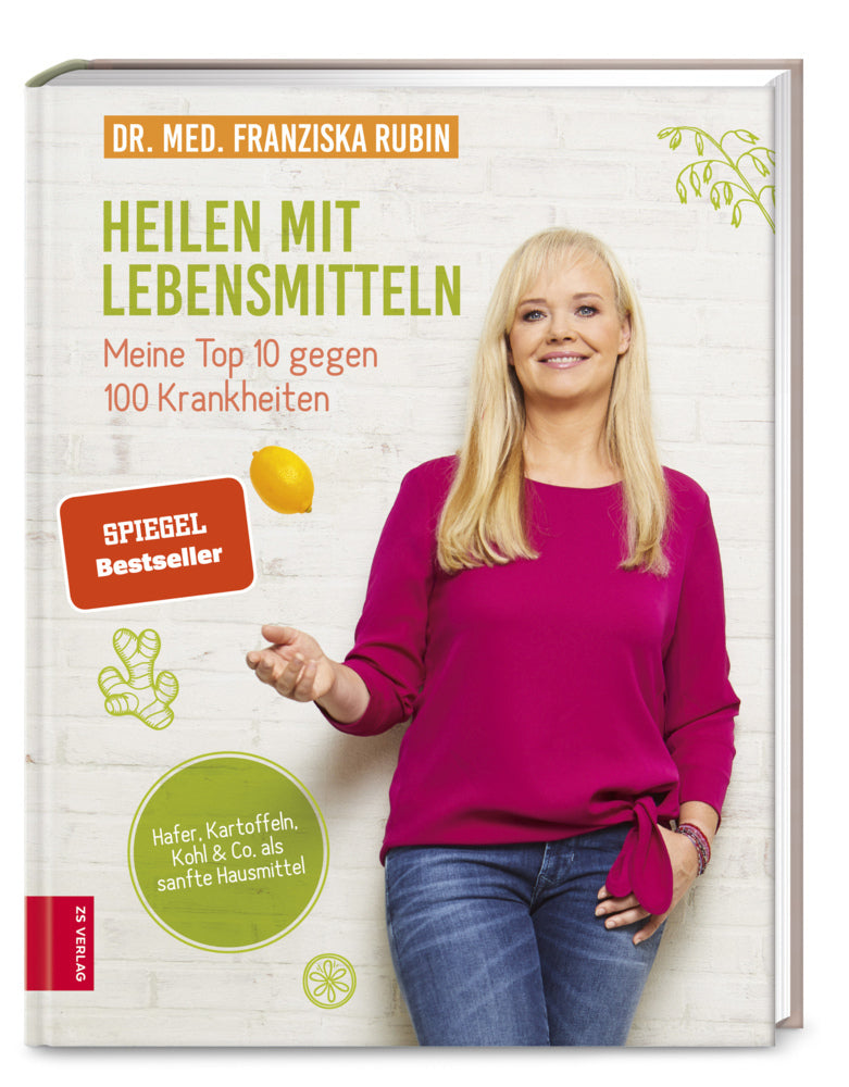 Heilen mit Lebensmitteln: Meine Top 10 gegen 100 Krankheiten (Franziska Rubin)