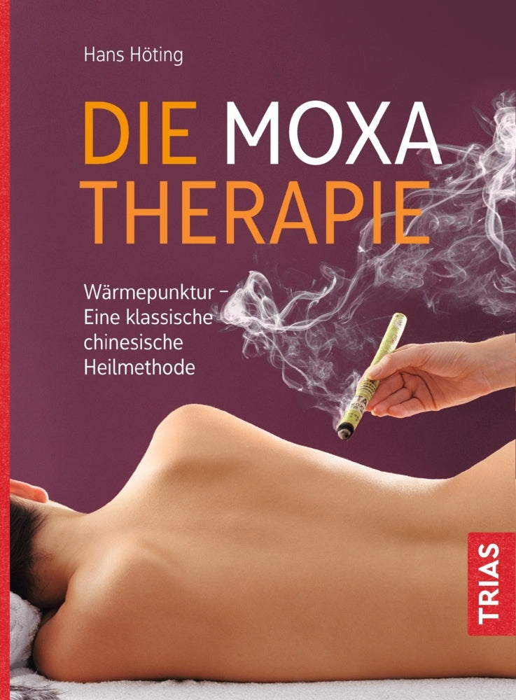 Die Moxa-Therapie (Hans Gerhard Höting)