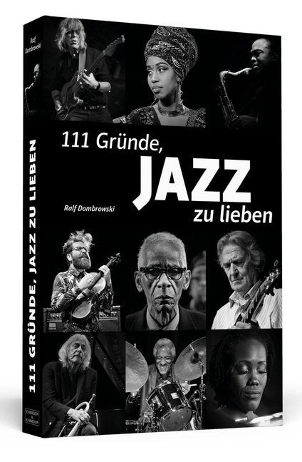 111 Gründe, Jazz zu lieben (Ralf Dombrowski)