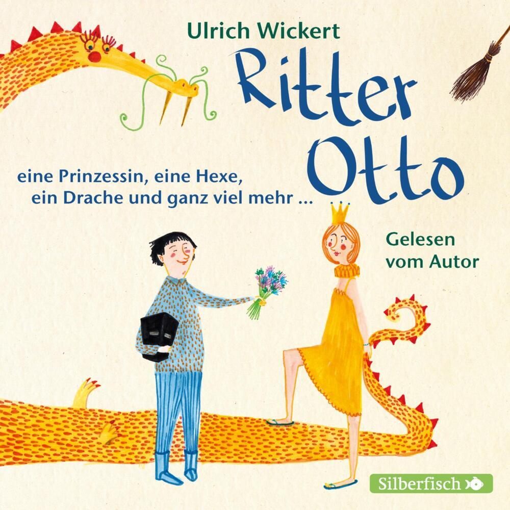Ritter Otto, eine Prinzessin, eine Hexe, ein Drache und ganz viel mehr ..., 1 Audio-CD (Ulrich Wickert)