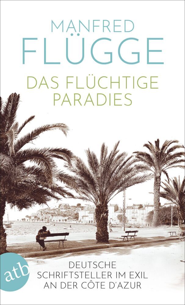 Das flüchtige Paradies (Manfred Flügge)