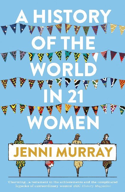 A History of the World in 21 Women (Jenni Murray)