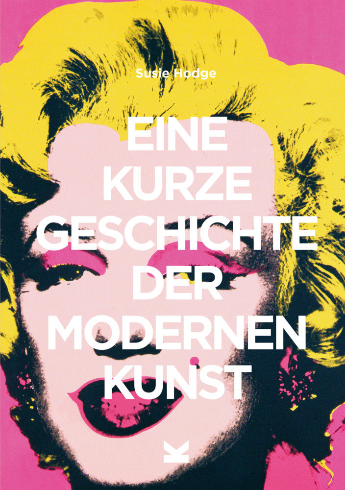 Eine kurze Geschichte der modernen Kunst (Susie Hodge)