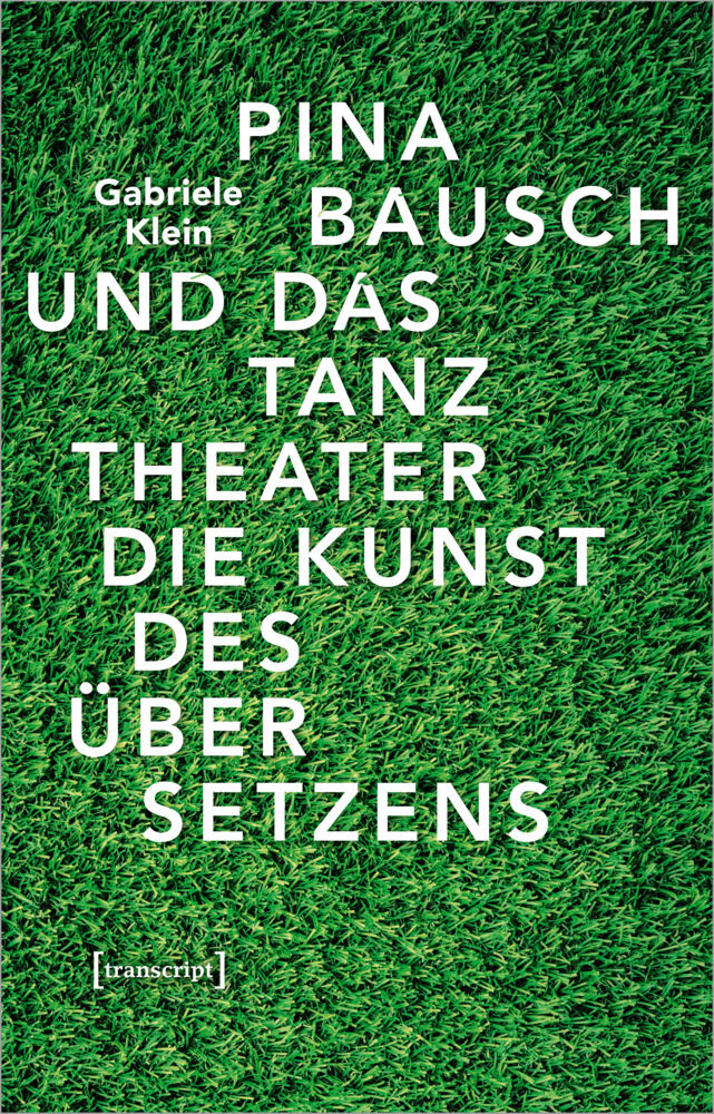 Pina Bausch und das Tanztheater (Gabriele Klein)