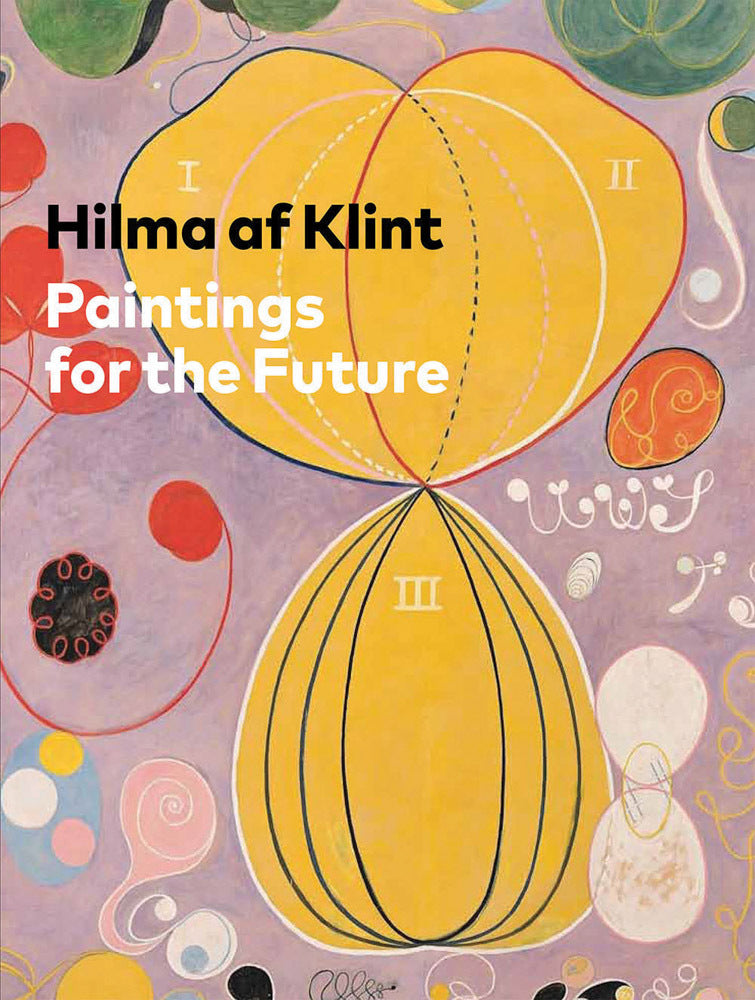 Paintings for the Future (Hilma Af Klint)