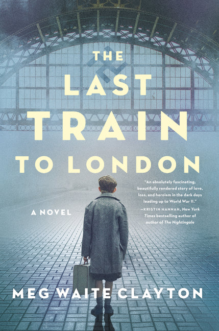The Last Train to London (Meg Waite Clayton)