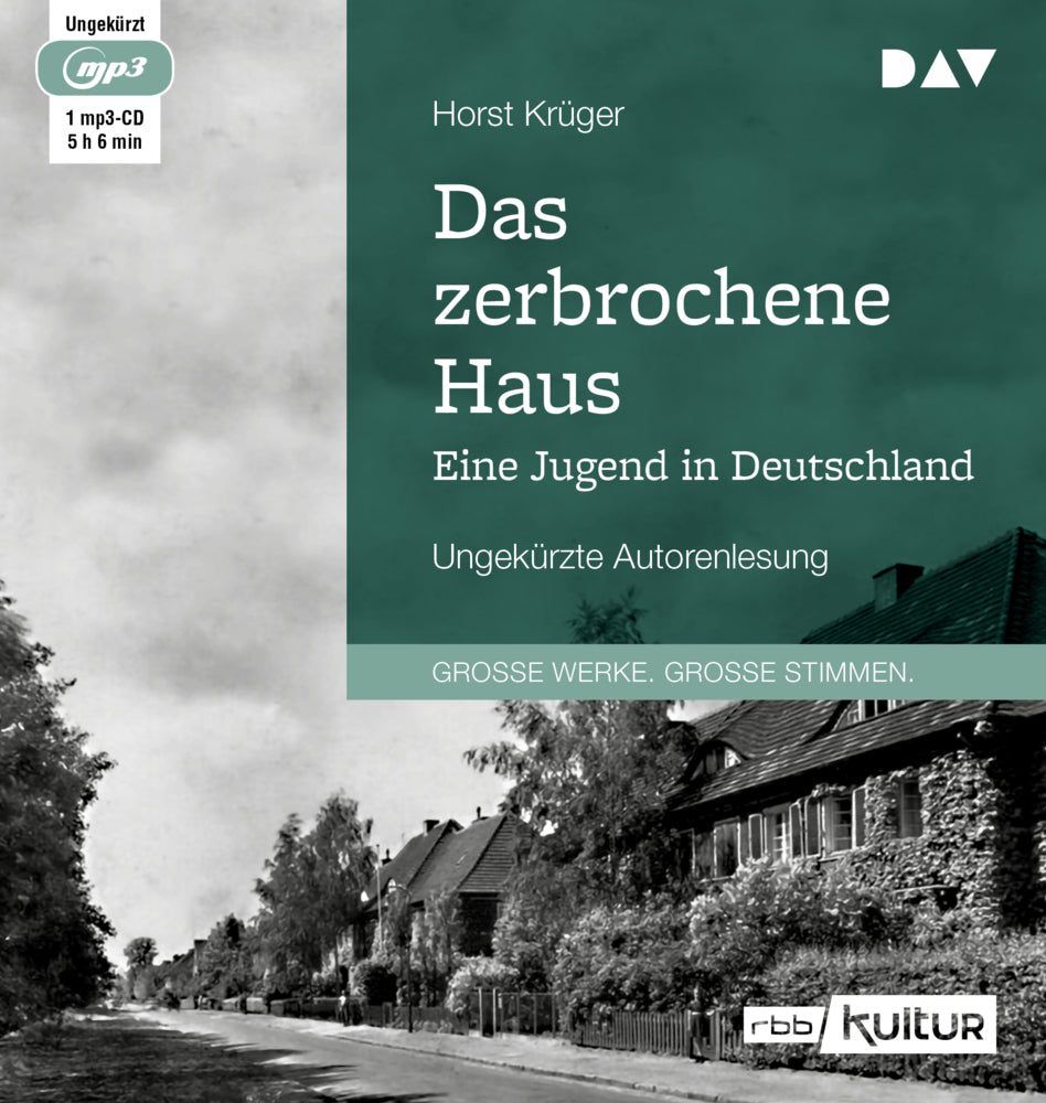 Das zerbrochene Haus. Eine Jugend in Deutschland, 1 Audio-CD, 1 MP3 (Horst Krüger)