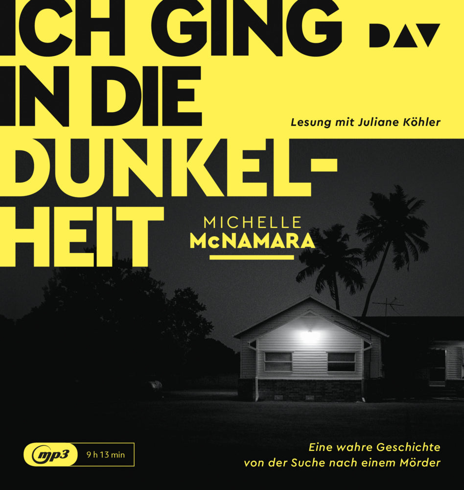 Ich ging in die Dunkelheit. Eine wahre Geschichte von der Suche nach einem Mörder, 1 Audio-CD, 1 MP3 (Michelle Mcnamara)