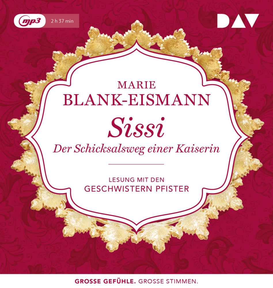 Sissi. Der Schicksalsweg einer Kaiserin, 1 Audio-CD, 1 MP3 (Marie Blank-Eismann)