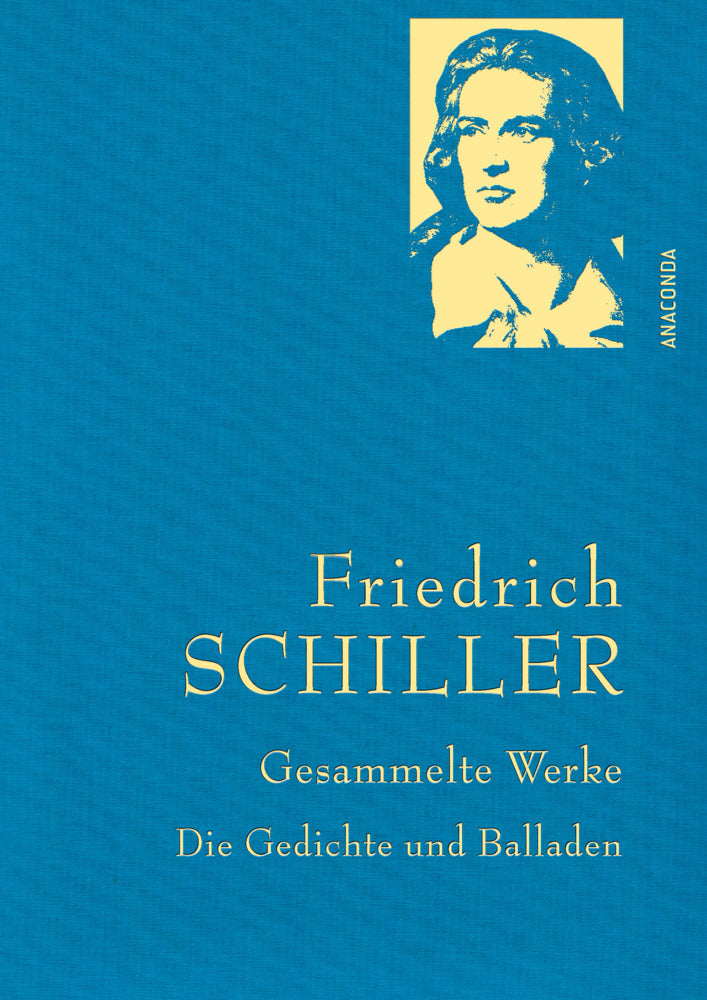 Friedrich Schiller, Gesammelte Werke, Die Gedichte und Balladen (Friedrich Schiller)