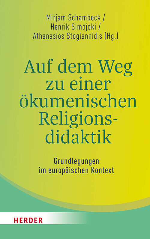Auf dem Weg zu einer ökumenischen Religionsdidaktik (Mirjam Schambeck)