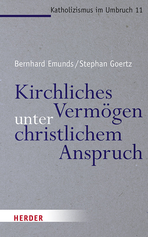Kirchliches Vermögen unter christlichem Anspruch (Bernhard Emunds)