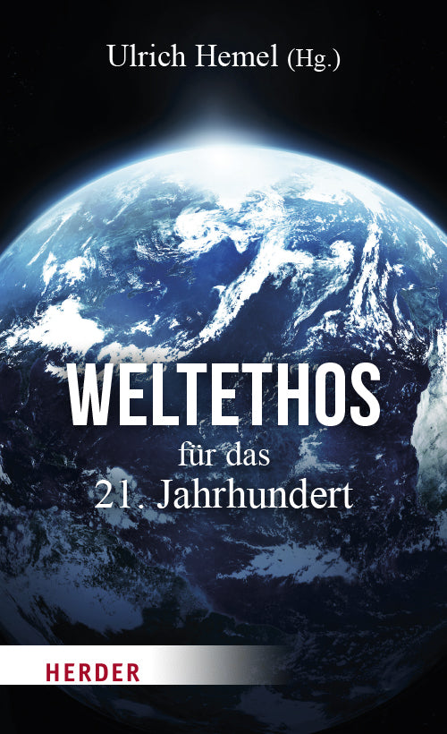 Weltethos für das 21. Jahrhundert (Ulrich Hemel)
