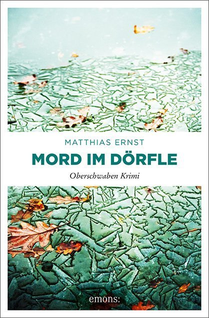 Oberschwaben Krimi / Mord im Dörfle (Matthias Ernst)