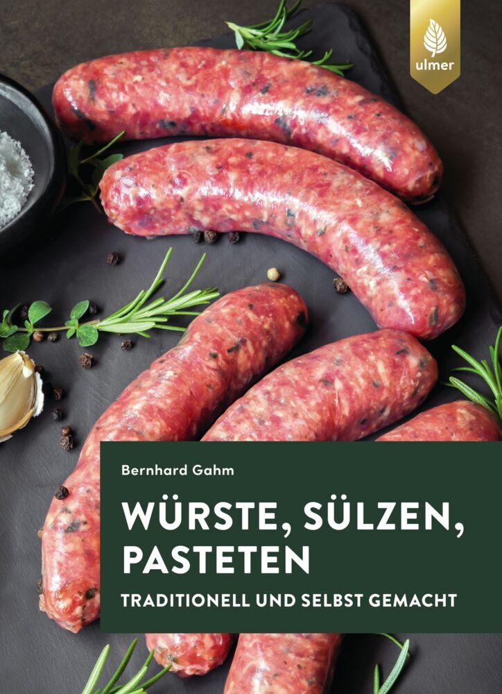 Würste, Sülzen, Pasteten (Bernhard Gahm)