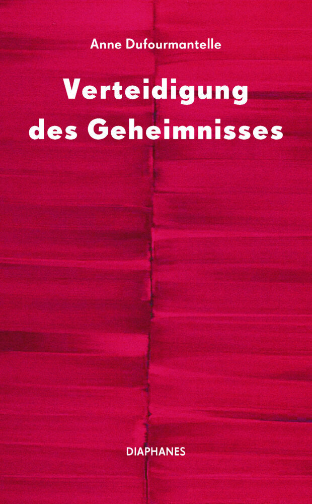 Verteidigung des Geheimnisses (Anne Dufourmantelle)