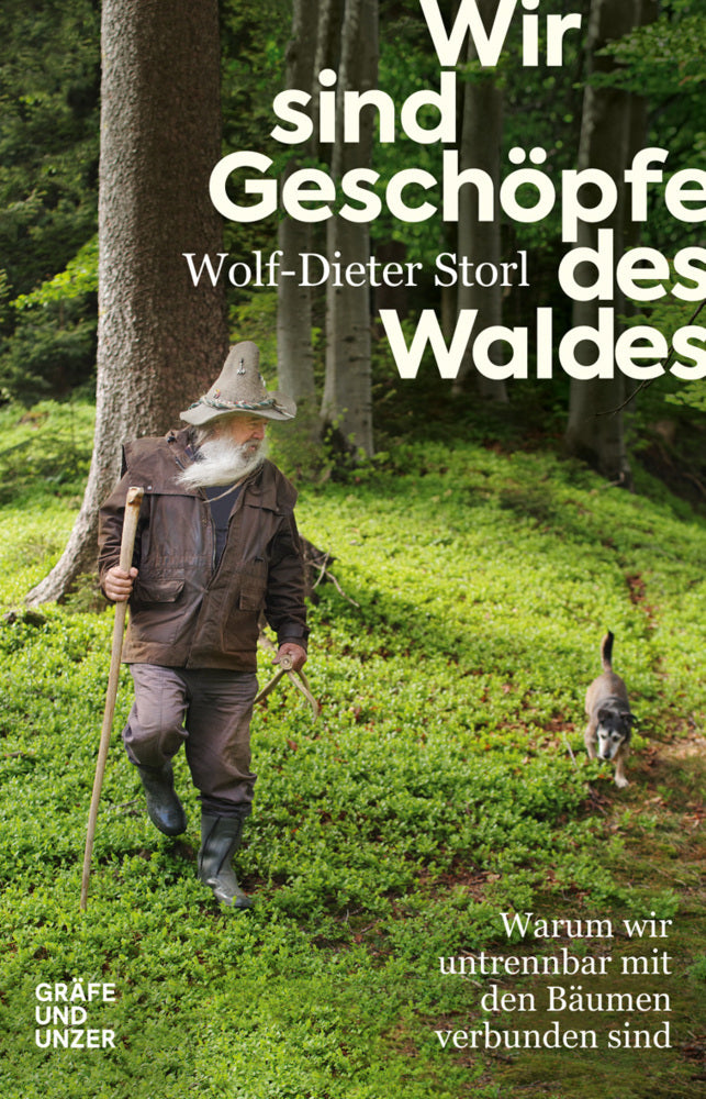 Wir sind Geschöpfe des Waldes (Wolf-Dieter Storl)