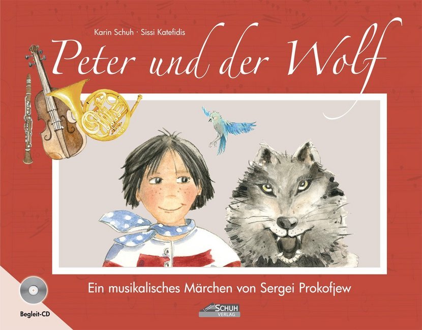 Peter und der Wolf, m. 1 Audio-CD (Karin Schuh)