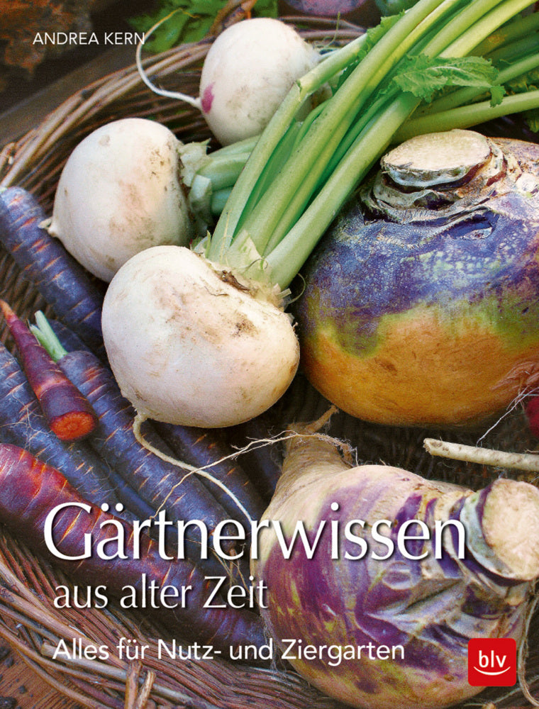 Gärtnerwissen aus alter Zeit (Andrea Kern)