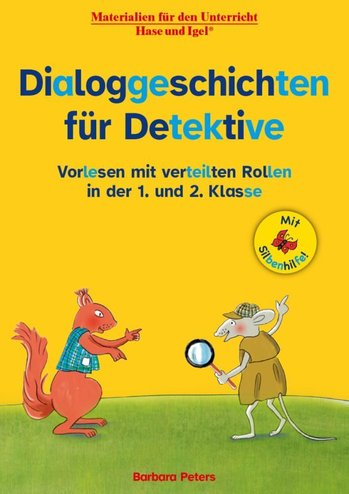 Dialoggeschichten für Detektive 1./2. Klasse/ Silbenhilfe (Barbara Peters)