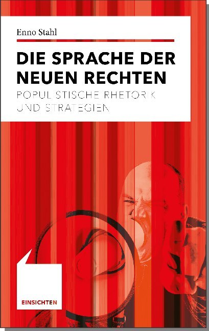 Die Sprache der Neuen Rechten (Enno Stahl)