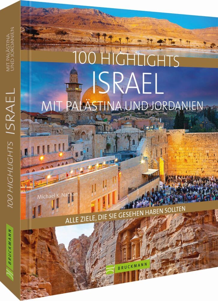 100 Highlights Israel mit Palästina und Jordanien (Michael K. Nathan)
