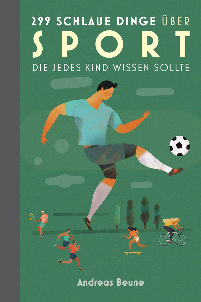 299 schlaue Dinge über Sport, die jedes Kind wissen sollte (Andreas Beune)