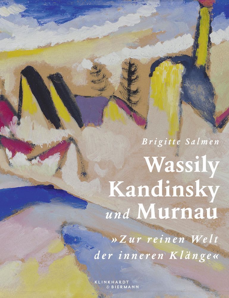 Wassily Kandinsky und Murnau (Brigitte Salmen)