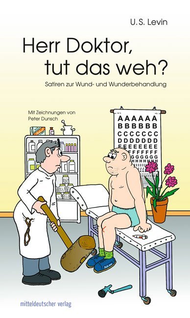 Herr Doktor, tut das weh? (U. S. Levin)