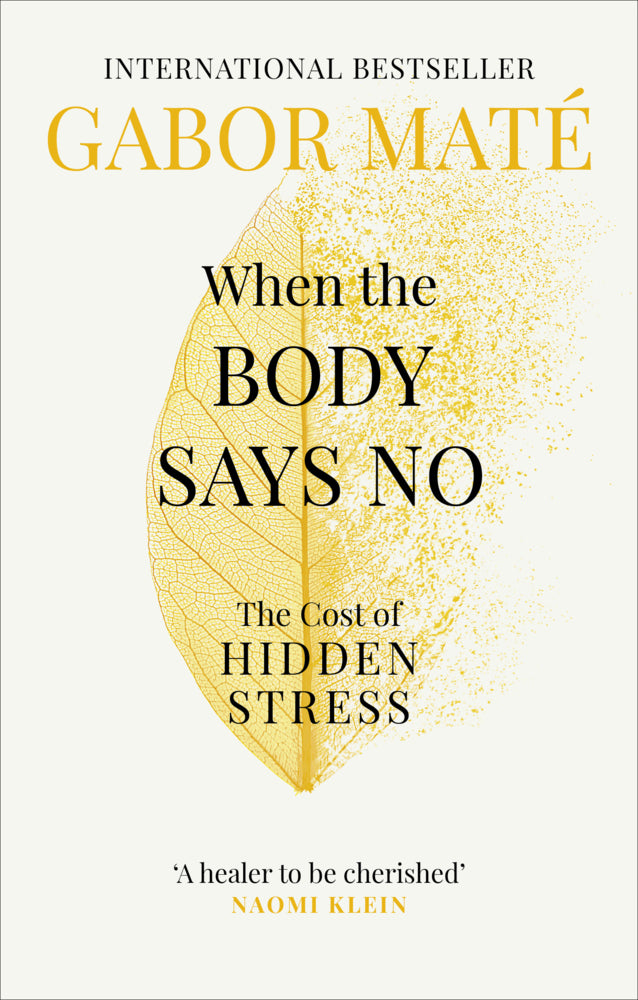 When the Body Says No (Gabor Mate)