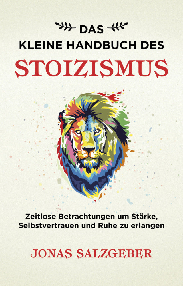 Das kleine Handbuch des Stoizismus (Jonas Salzgeber)