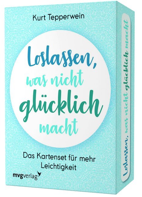 Loslassen, was nicht glücklich macht, Meditationskarten (Kurt Tepperwein)